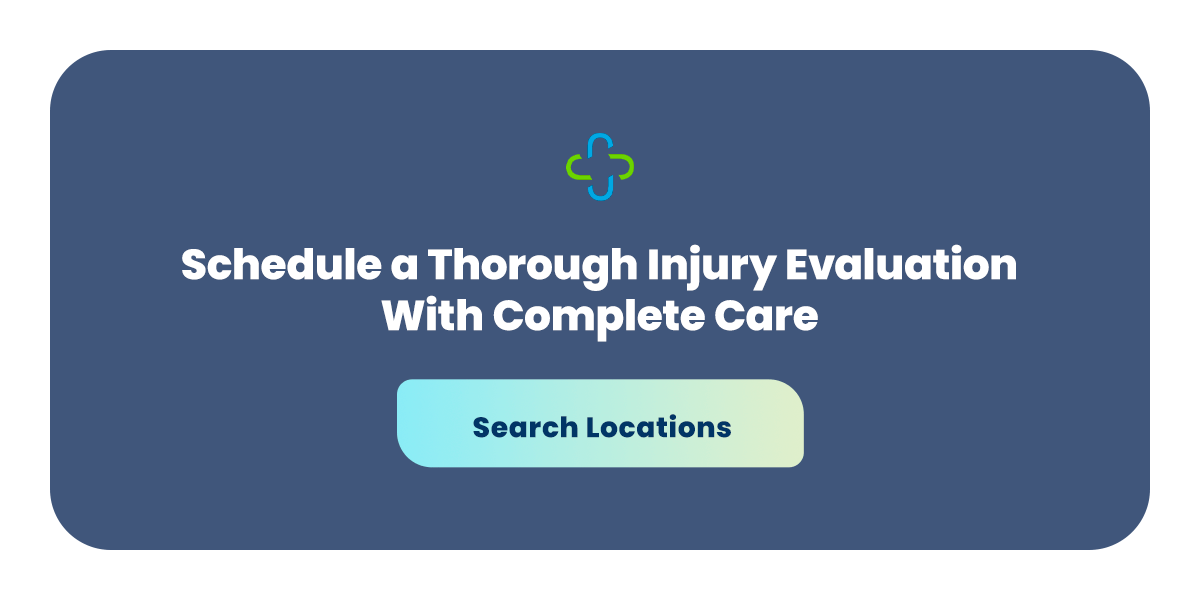 Schedule a Thorough Injury Evaluation With Complete Care